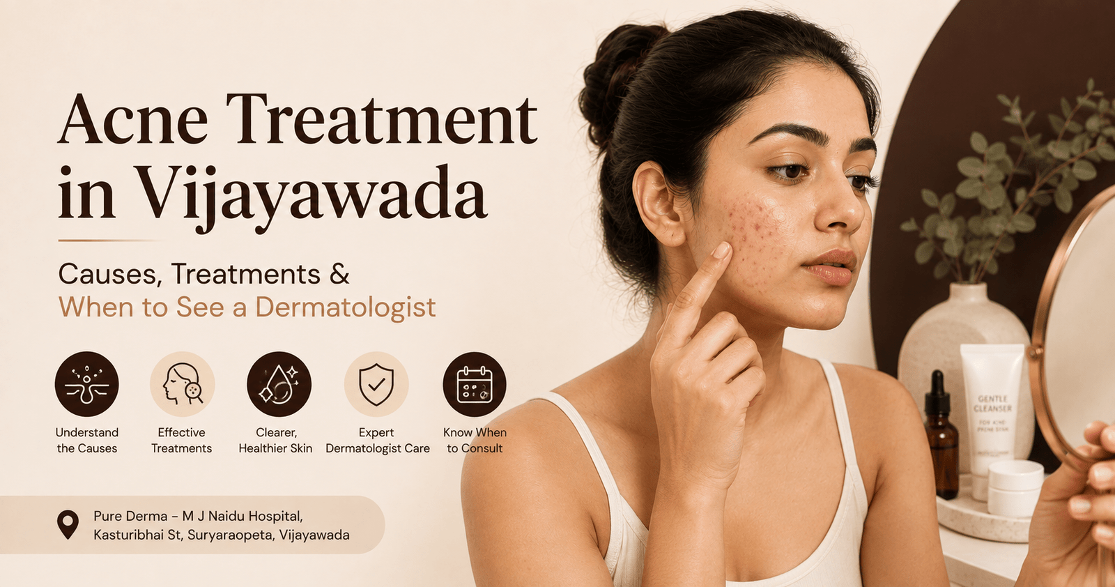 Acne Treatment in Vijayawada: Causes, Treatments & When to See a Dermatologist